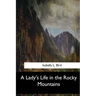 A Lady's Life in the Rocky Mountains