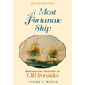 A Most Fortunate Ship: A Narrative History of Old Ironsides