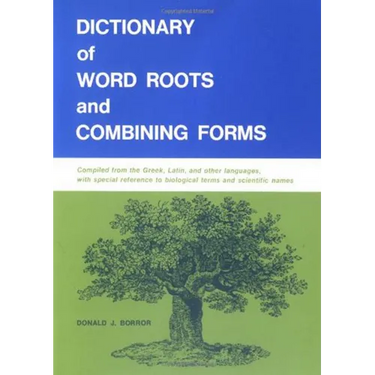 Dictionary of Word Roots and Combining Forms