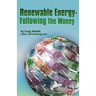 Renewable Energy -€" Following the Money