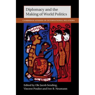 Diplomacy and the Making of World Politics