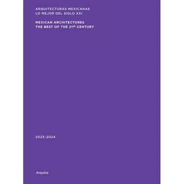Mexican Architectures: 2023-2024: The Best of the 21st Century