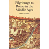 Pilgrimage to Rome in the Middle Ages: Continuity and Change