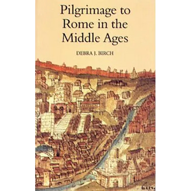 Pilgrimage to Rome in the Middle Ages: Continuity and Change