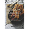 The Quick Ulcerative Colitis Relief Cookbook: Low Residue Recipes for Ulcerative Colitis Symptoms