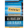All Roads Don't Lead To Heaven: Discovering God in the New Age