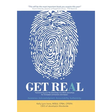 Get Real: Transforming your Re-lationships into REAL-ationships for increased connection and impact