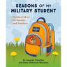Seasons of My Military Student: Practical Ideas for Parents and Teachers