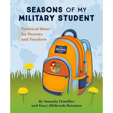 Seasons of My Military Student: Practical Ideas for Parents and Teachers