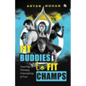 Fit Buddies to Fit Champs: Journey of Fitness, Friendship & Fun