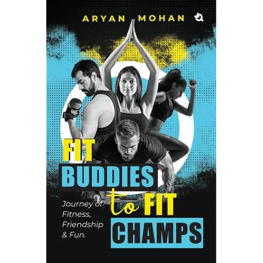 Fit Buddies to Fit Champs: Journey of Fitness, Friendship & Fun