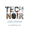 Tech Noir: The Art of James Cameron