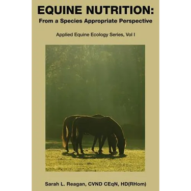 Equine Nutrition: From a Species Appropriate Perspective