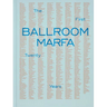 Ballroom Marfa: The First Twenty Years