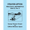 Strayer-Upton Practical Arithmetics BOOK 2, Part 3 (Yesterday's Classics)