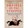 Empires of the Steppes: A History of the Nomadic Tribes Who Shaped Civilization