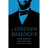 A Lincoln Dialogue
