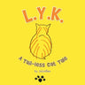 L.Y.K.: A Tail-Less Cat Tale