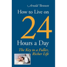 How to Live on 24 Hours a Day