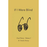 If I Were Blind: Feral Poetry