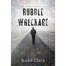 Rubble and the Wreckage