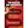 Two Masters and Two Gospels, Volume 1: The Teaching of Jesus Vs. The "Leaven of the Pharisees" in Talk Radio and Cable News