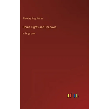 Home Lights and Shadows: in large print