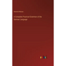 A Complete Practical Grammar of the German Language
