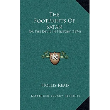 The Footprints Of Satan: Or The Devil In History (1874)