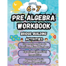 Summer Math Pre Algebra Workbook Grade 6-7 Bridge Building Activities: 6th to 7th Grade Summer Pre Algebra Essential Skills Practice Worksheets