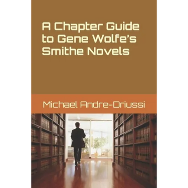 A Chapter Guide to Gene Wolfe's Smithe Novels