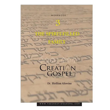 Creation Gospel Workbook Three: The Spirit-filled Family