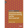 Curriculum Making, Reciprocal Learning, and the Best-Loved Self