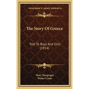 The Story Of Greece: Told To Boys And Girls (1914)