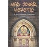 Mad Jones, Heretic