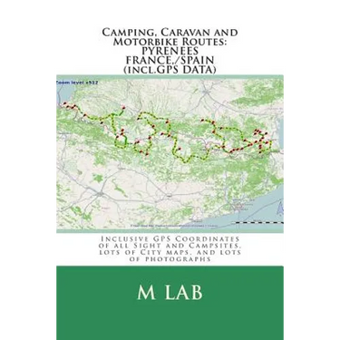 Camping, Caravan and Motorbike Routes: PYRENEES - FRANCE, SPAIN (incl.GPS DATA)