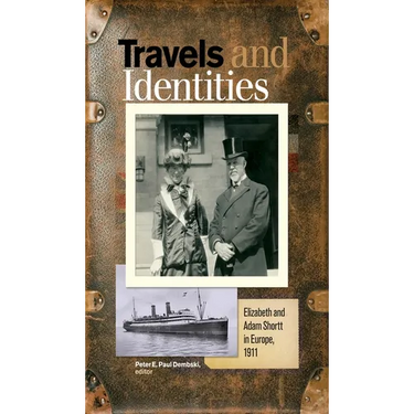 Travels and Identities: Elizabeth and Adam Shortt in Europe, 1911