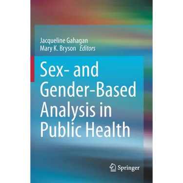 Sex- And Gender-Based Analysis in Public Health