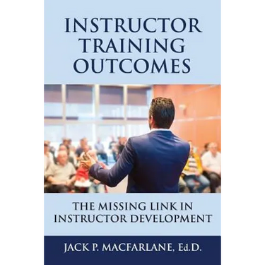 Instructor Training Outcomes: The Missing Link in Instructor Development