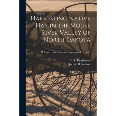 Harvesting Native Hay in the Mouse River Valley of North Dakota; no.62