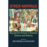 Other Animals: Beyond the Human in Russian Culture and History