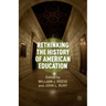 Rethinking the History of American Education