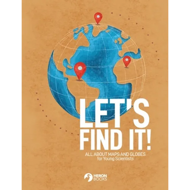 Let's Find It - All About Maps and Globes for Young Scientists