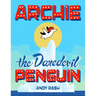 Archie the Daredevil Penguin