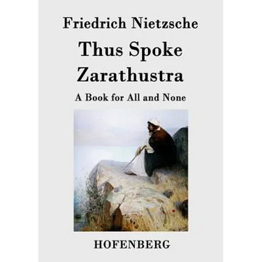 Thus Spoke Zarathustra: A Book for All and None