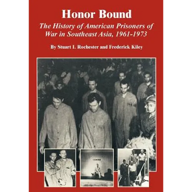 Honor Bound: The History of American Prisoners of War in Southeast Asia, 1961-1973