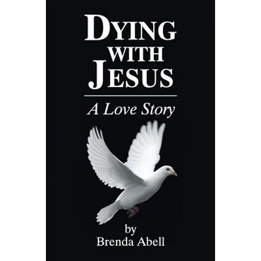 Dying With Jesus: A Love Story