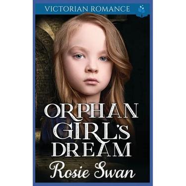 Orphan Girl's Dream: Victorian Romance