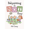 Babysitting is NOT Easy