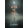 When She Runs ...